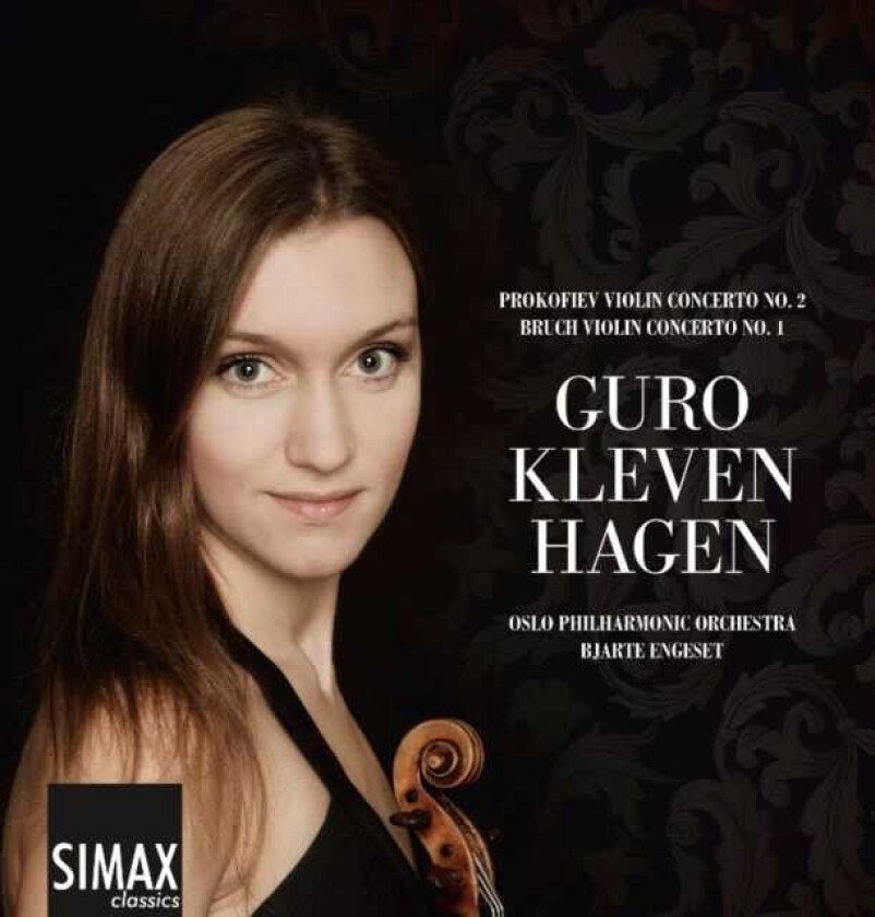 Oslo Philharmonic Orchestra, Bjarte Engeset, Guro Kleven Hagen  Guro Kleven Hagen  Bruch 1st & Prokofiev 2nd Violin Concertos  CD