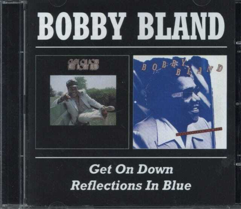 Bobby Bland  Get On Down / Reflections In Blue  CD