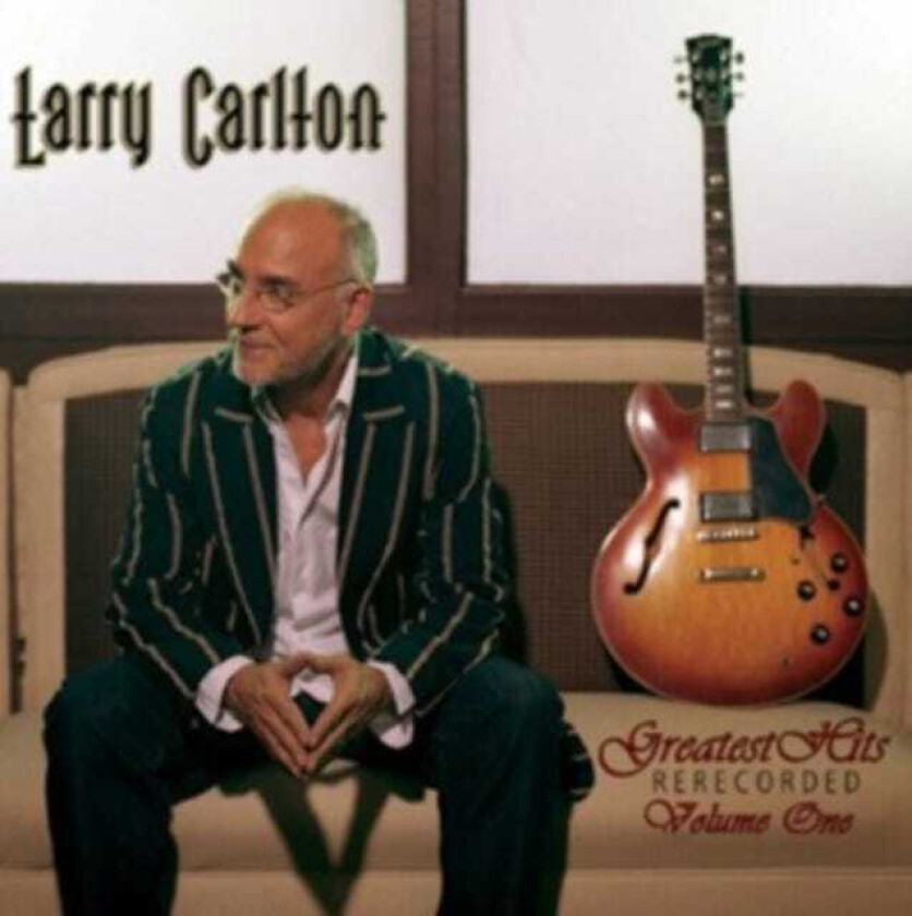 Larry Carlton Greatest Hits Rerecorded Volume One CD