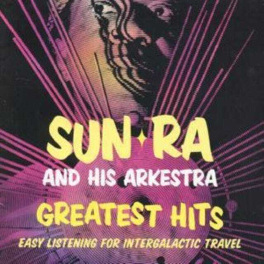 Sun Ra  Greatest Hits: Easy Listening For Intergalactic Travel  CD