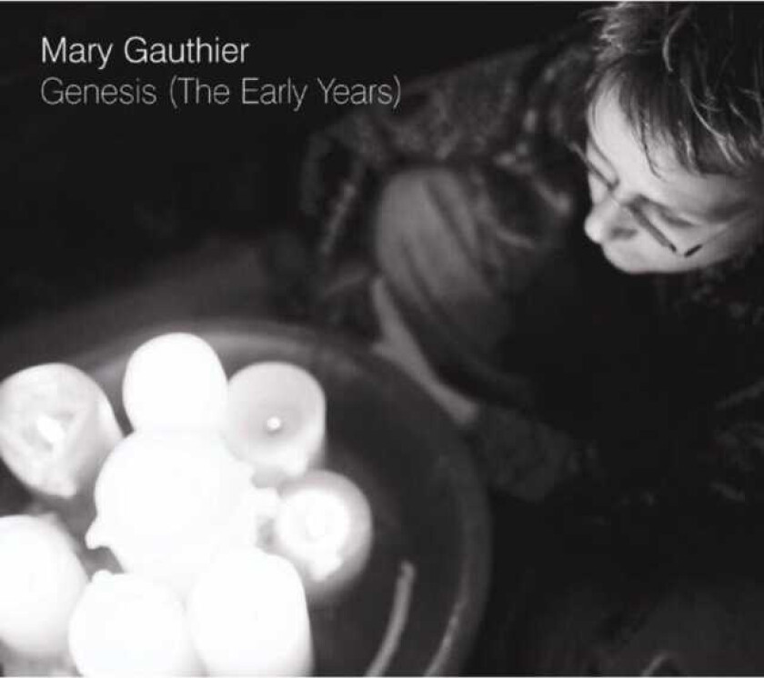 Mary Gauthier  Genesis  The Early Years  CD