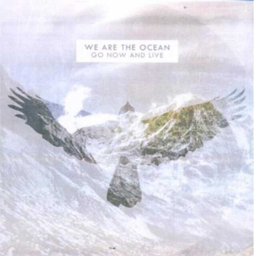 We Are The Ocean  Go Now And Live  CD