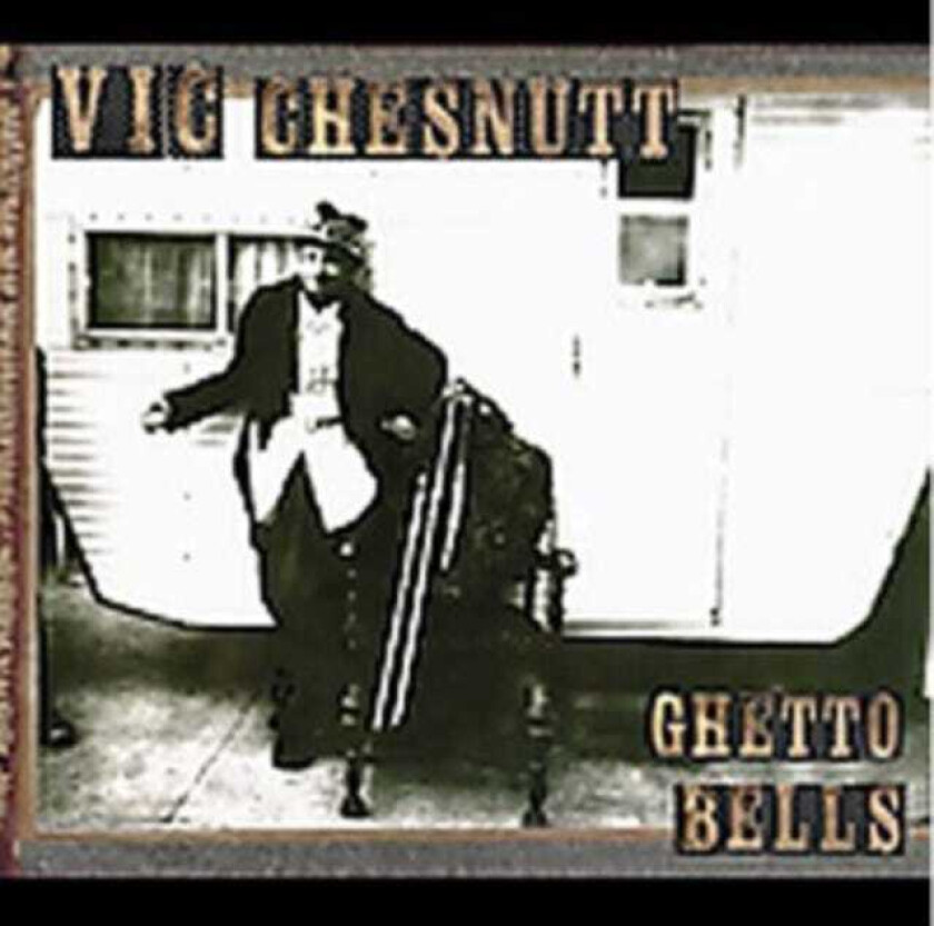 Vic Chesnutt Ghetto Bells CD