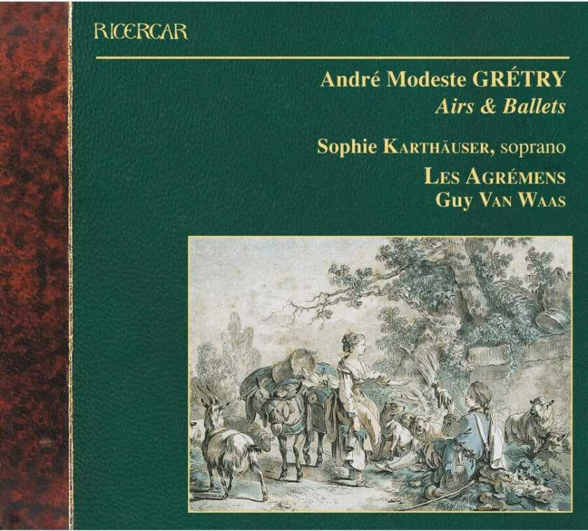 Sophie Karthäuser, (Les) Agrémens, AndréErnestModeste Grétry, Les Agrémens, Guy Van Waas Grétry: Airs & Ballets CD
