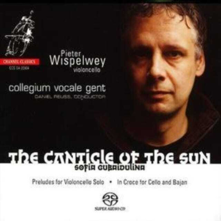 Daniel Reuss, Sofia Gubaidulina, Pieter Wispelwey, Prometheus Ensemble Choir, An Raskin, Ghent Collegium Vocale Choir Gubaidulina: The Canticle of the Sun CD