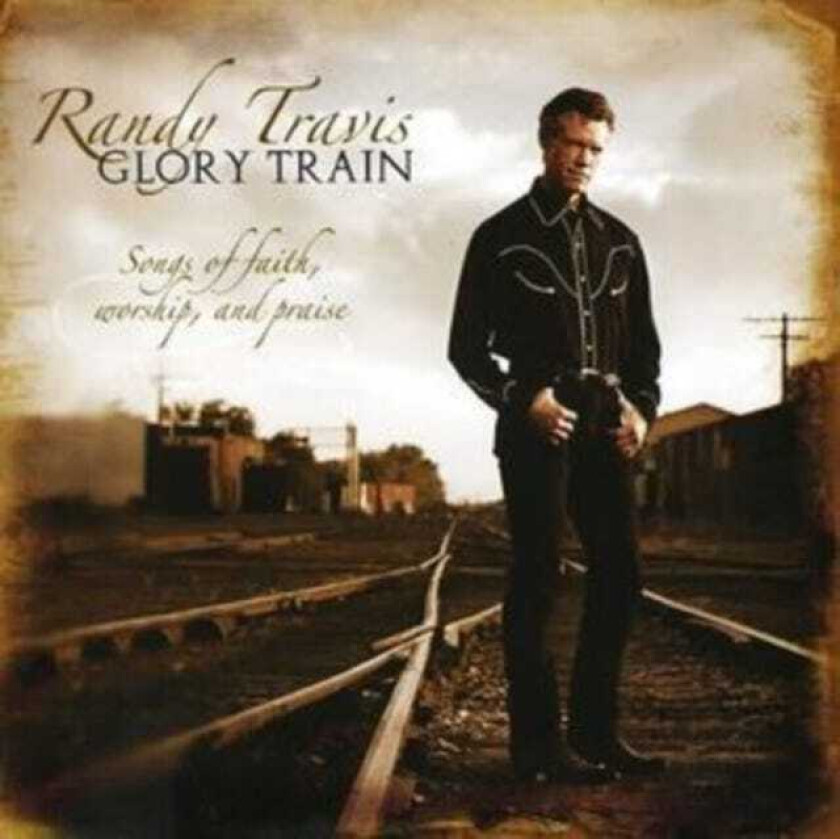 Randy Travis  Glory Train ... Songs Of Faith, Worship And Praise  CD