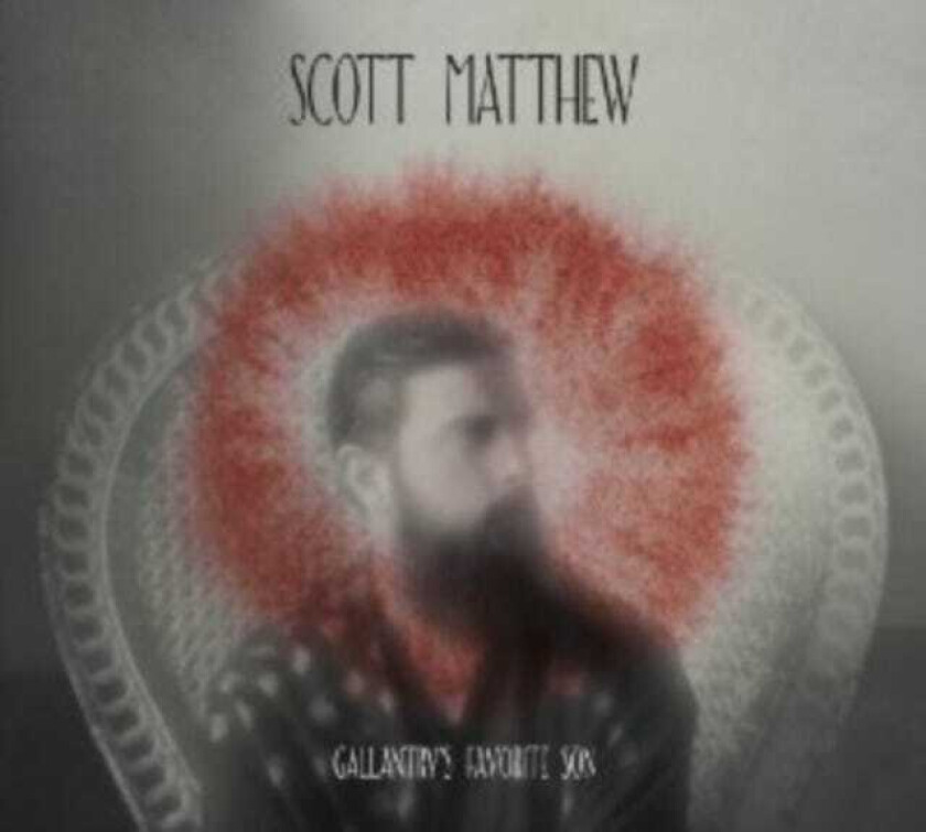 Scott Matthew  Gallantry's Favorite Son  CD