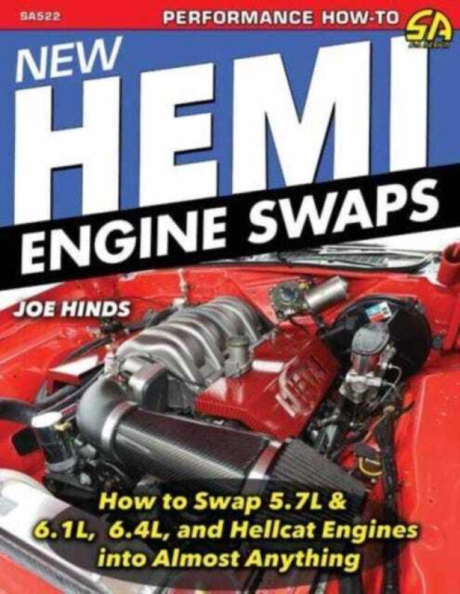 New Hemi Engine Swaps: How to Swap 5.7, 6.1, 6.4 & Hellcat Engines into Almost Anything