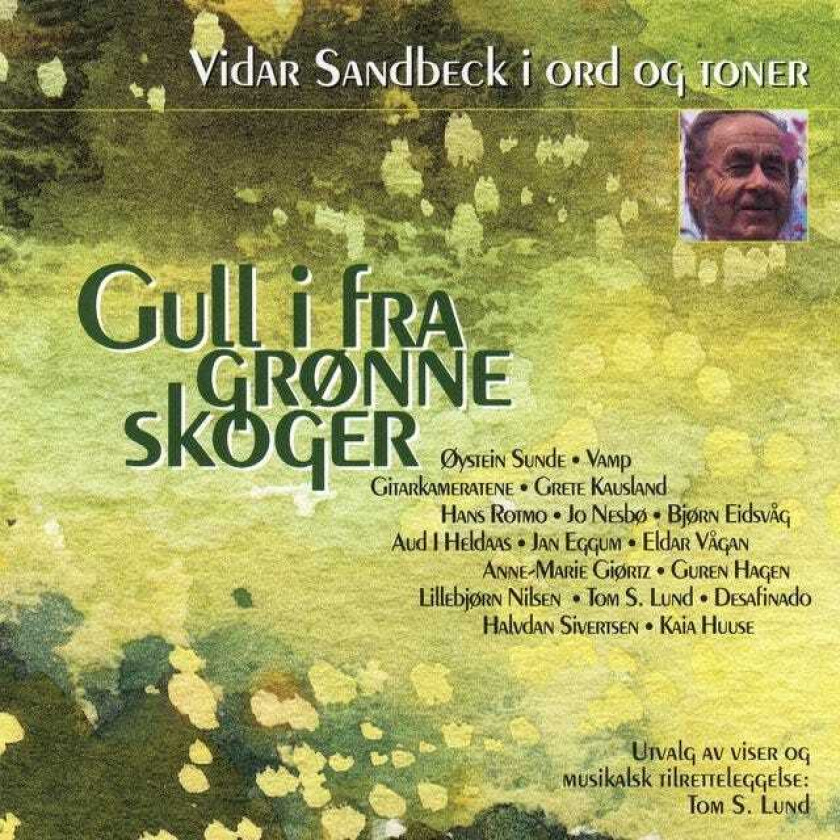 Vidar SandbeckHyllest, Vidar Sandbeck Gull I Fra Grønne Skoger Vidar Sandbeck I Ord Og Toner CD