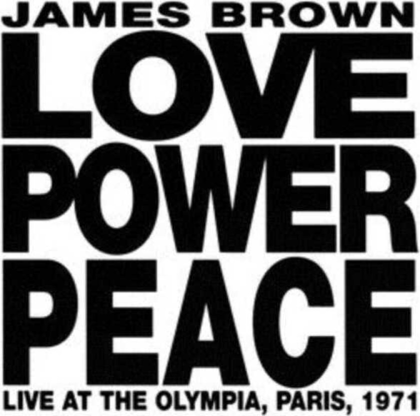 James Brown Love Power Peace: Live At The Olympia, Paris, 1971 CD