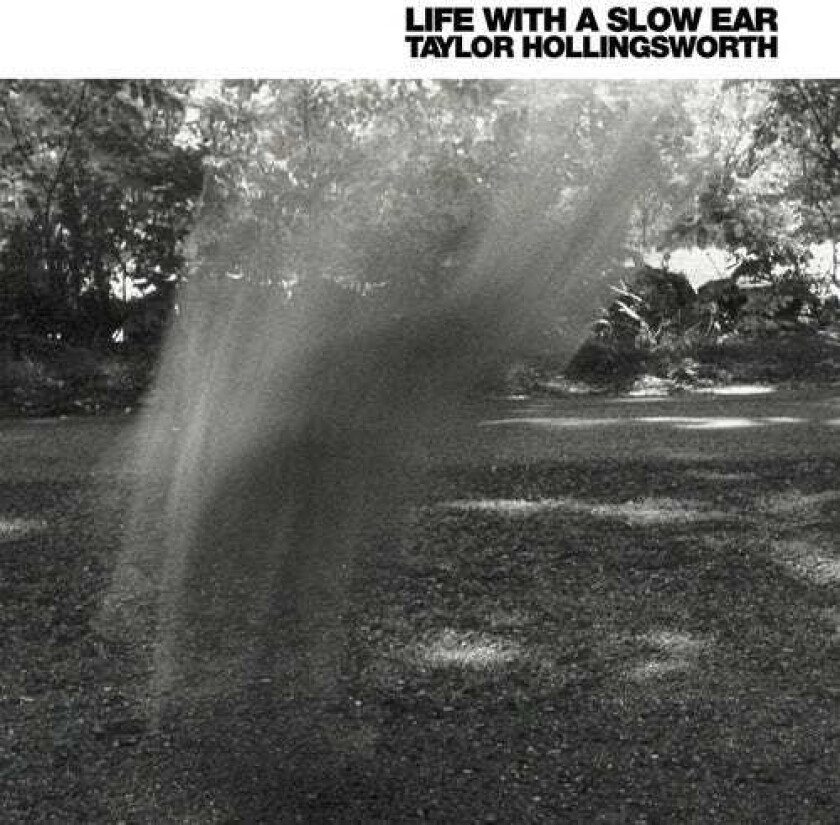 Taylor Hollingsworth Life With A Slow Ear CD