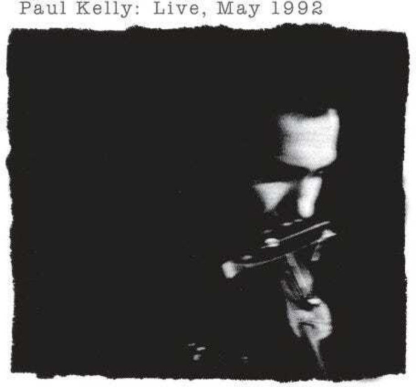 Paul Kelly Live, May 1992 CD