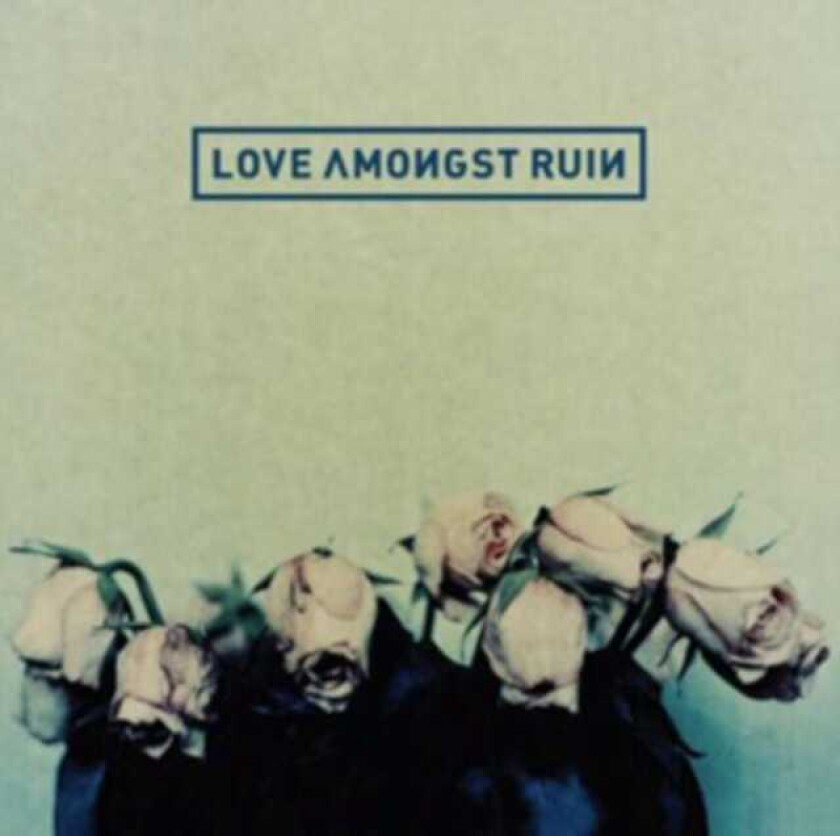 Love Amongst Ruin Love Amongst Ruin CD