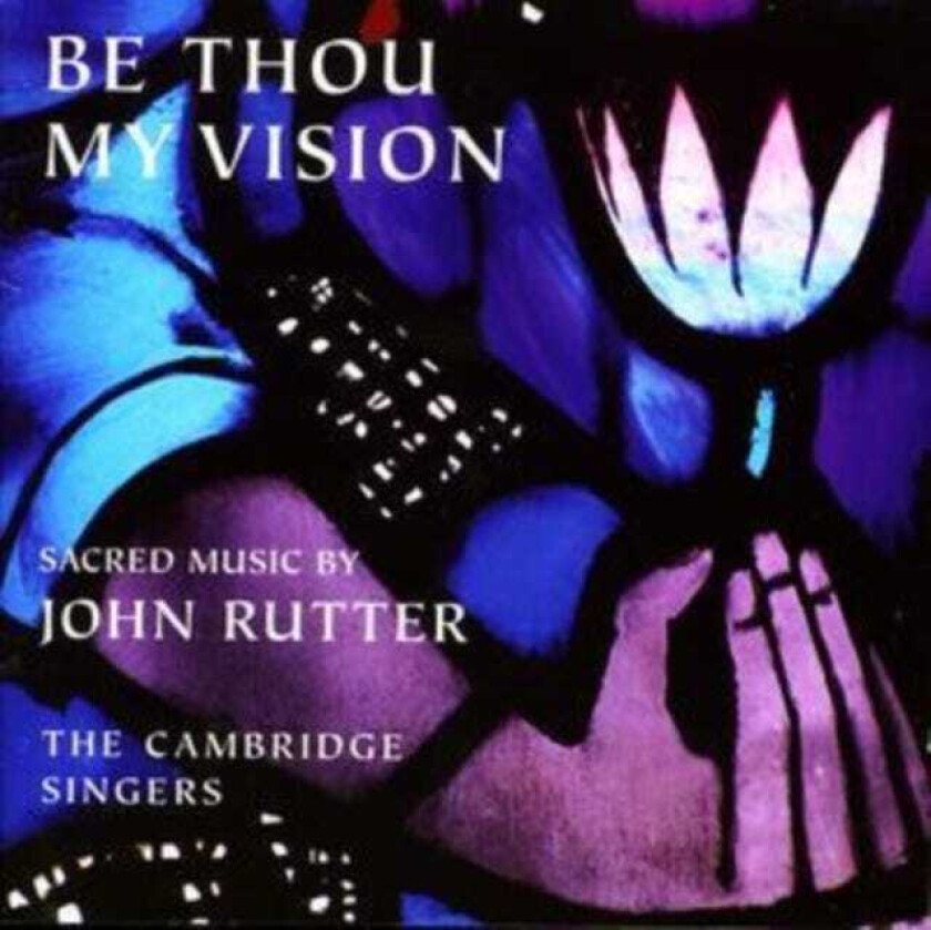John Rutter, Cambridge Singers Choir Rutter: Be Thou My Vision CD