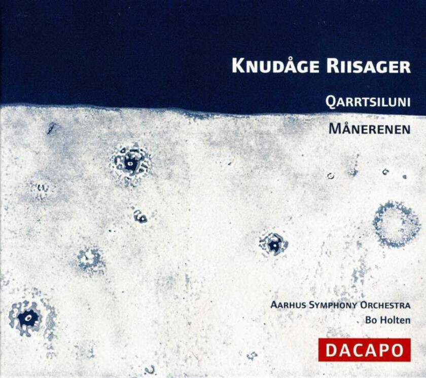 Bo Holten, Aarhus Symphony Orchestra, Knudaage Riisager Riisager: Månerenen; Qarrtsiluni CD