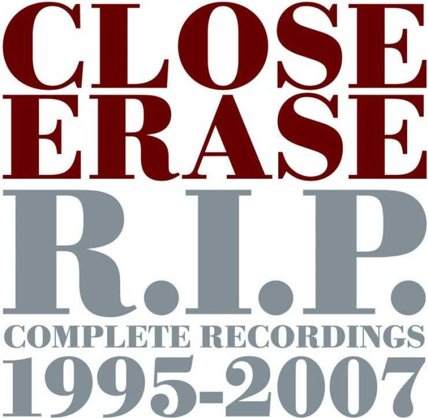 Close Erase R.I.P. Complete Works 19952007 CD