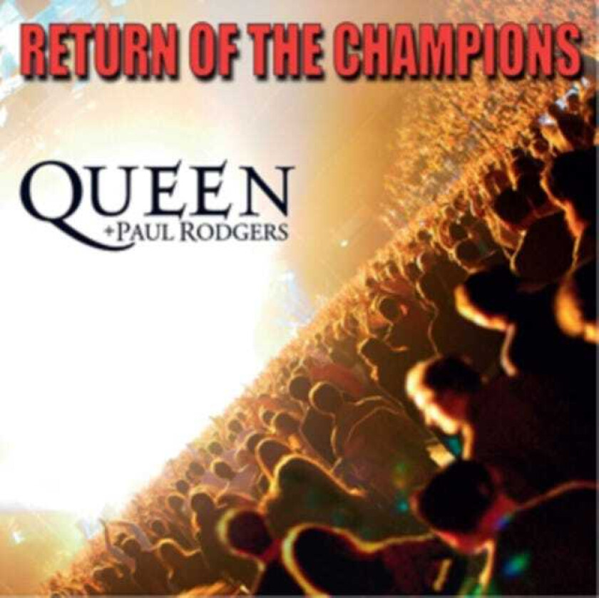 Queen & Paul Rodgers  Return Of The Champions  CD