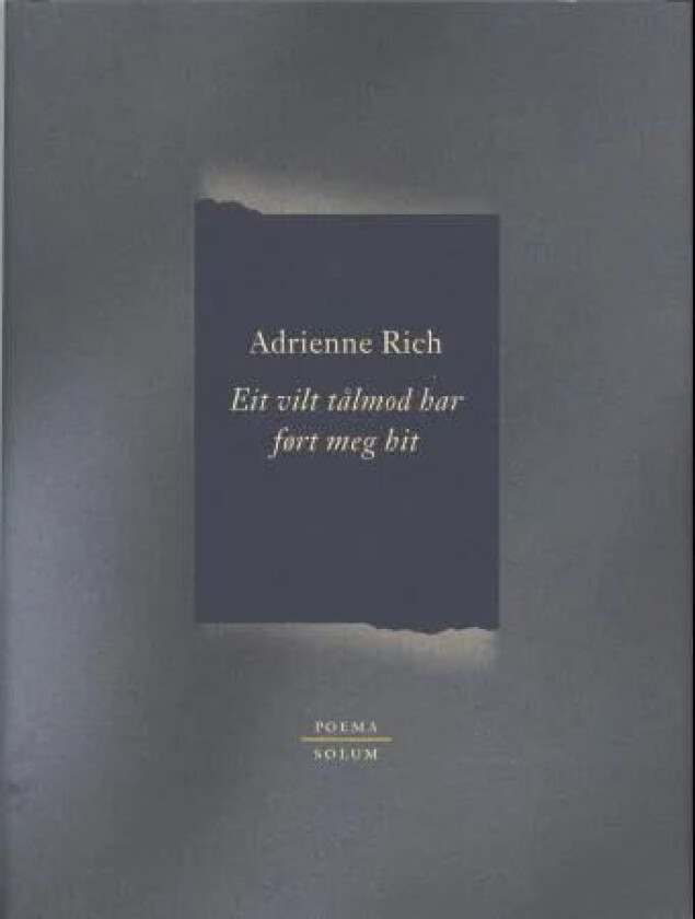 Eit vilt tålmod har ført meg hit av Adrienne Rich