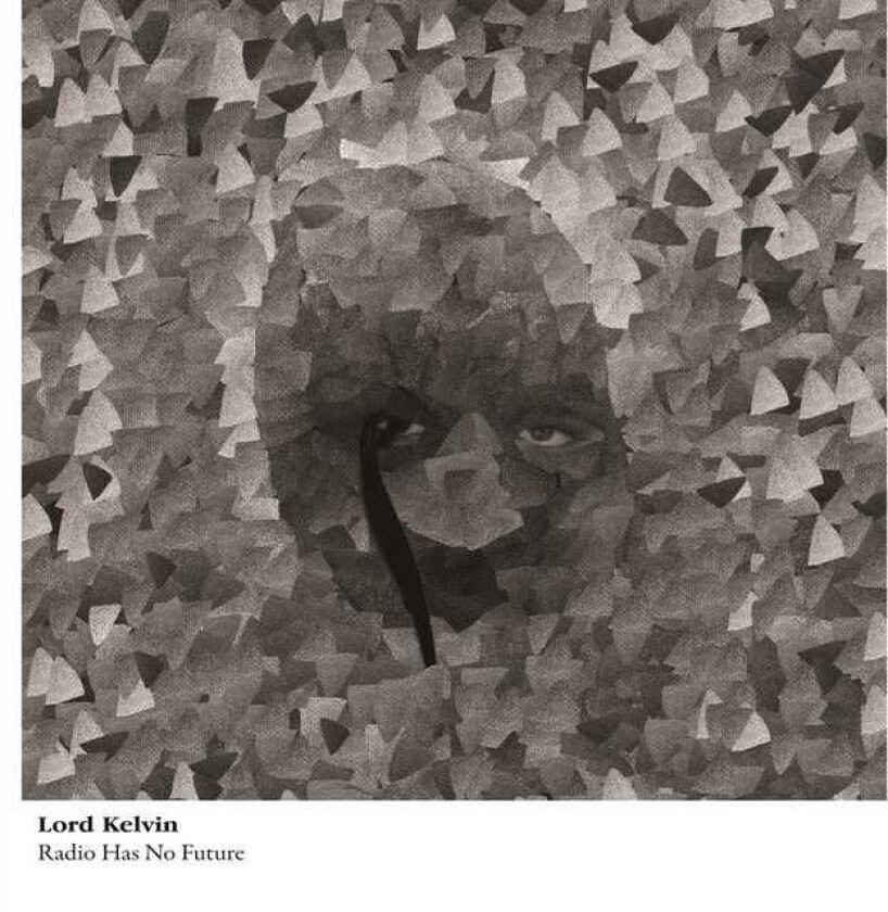 Lord Kelvin Radio Has No Future CD