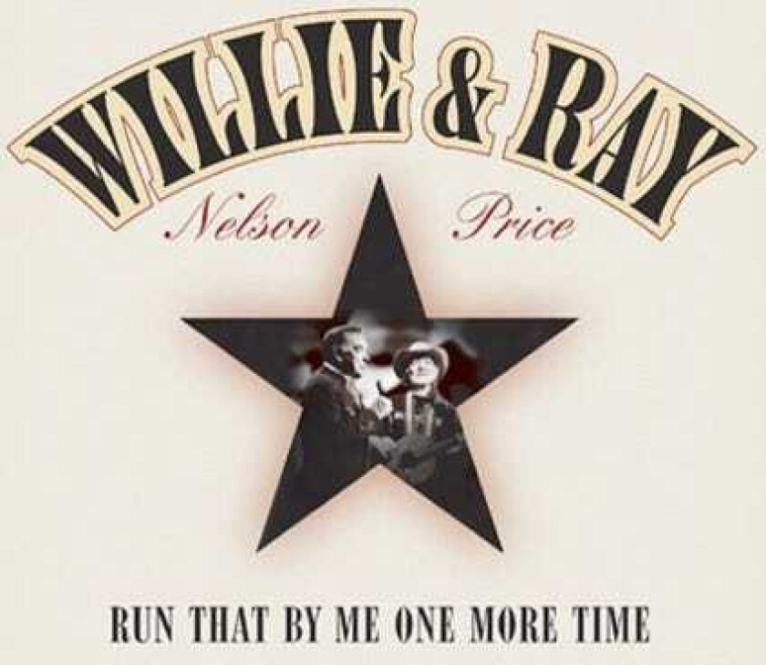 Willie Nelson & Ray Price  Run That By Me One More Time  CD