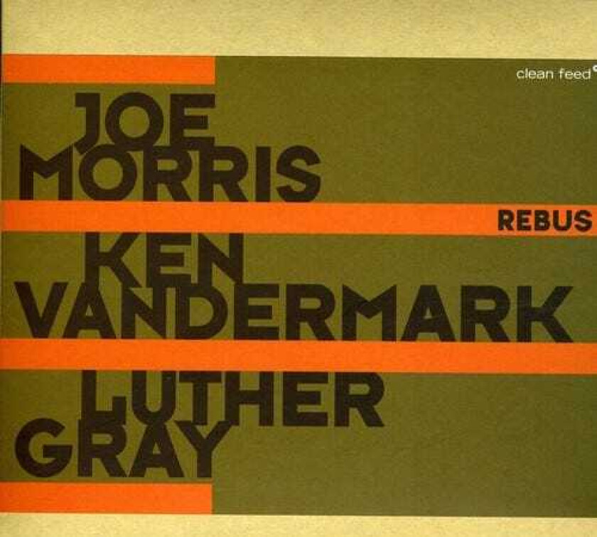 Joe Morris, Ken Vandermark, Luther Gray  Rebus  CD