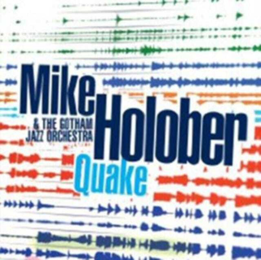 Mike Holober & The Gotham Jazz Orchestra Quake CD