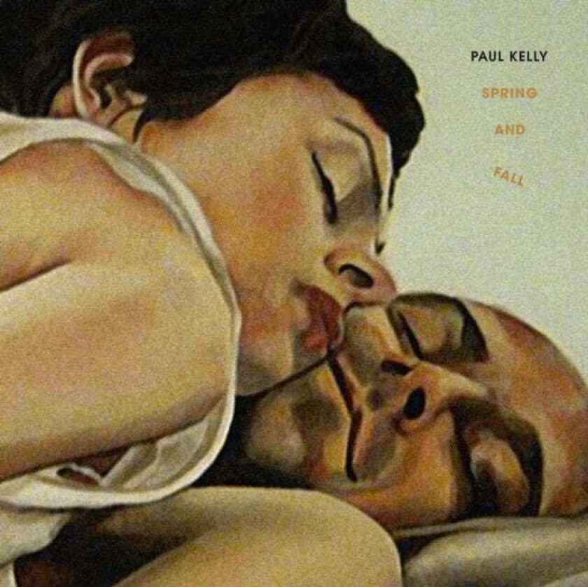 Paul Kelly  Spring And Fall  CD