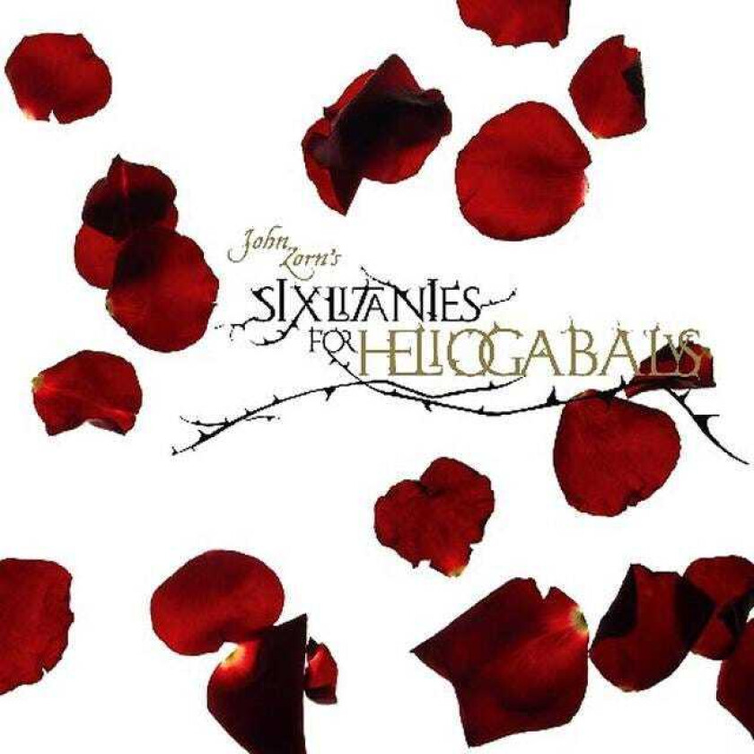 John Zorn Six Litanies For Heliogabalus CD