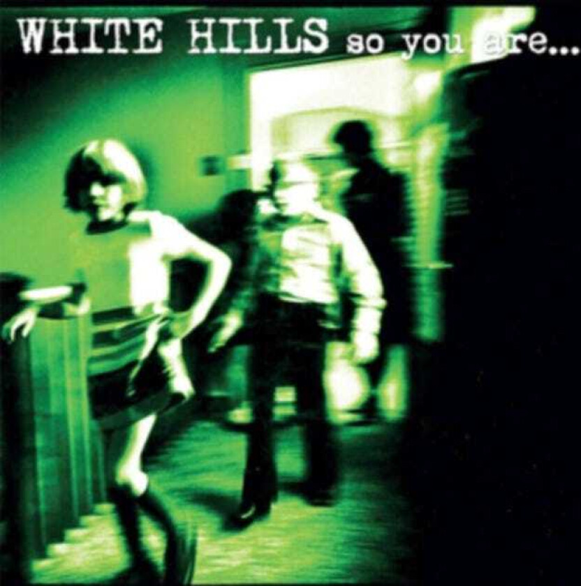 White Hills So You Are...So You'll Be LP/Vinyl