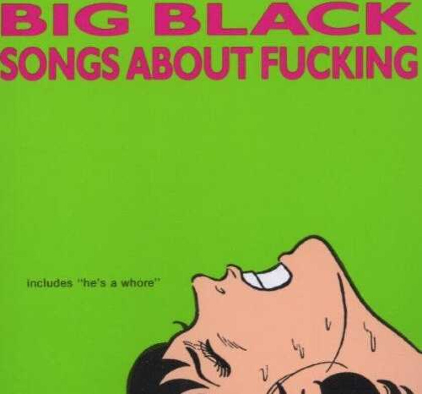 Big Black Songs About Fucking CD