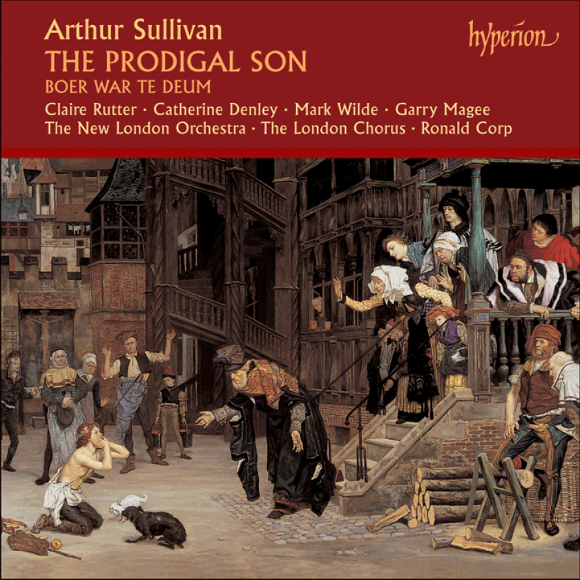 New London Orchestra, The London Chorus, Mark Wilde, Catherine Denley, Gary Magee, Ronald Corp, Clare Rutter Sullivan: Prodigal Son The; Boer War Te Deum CD