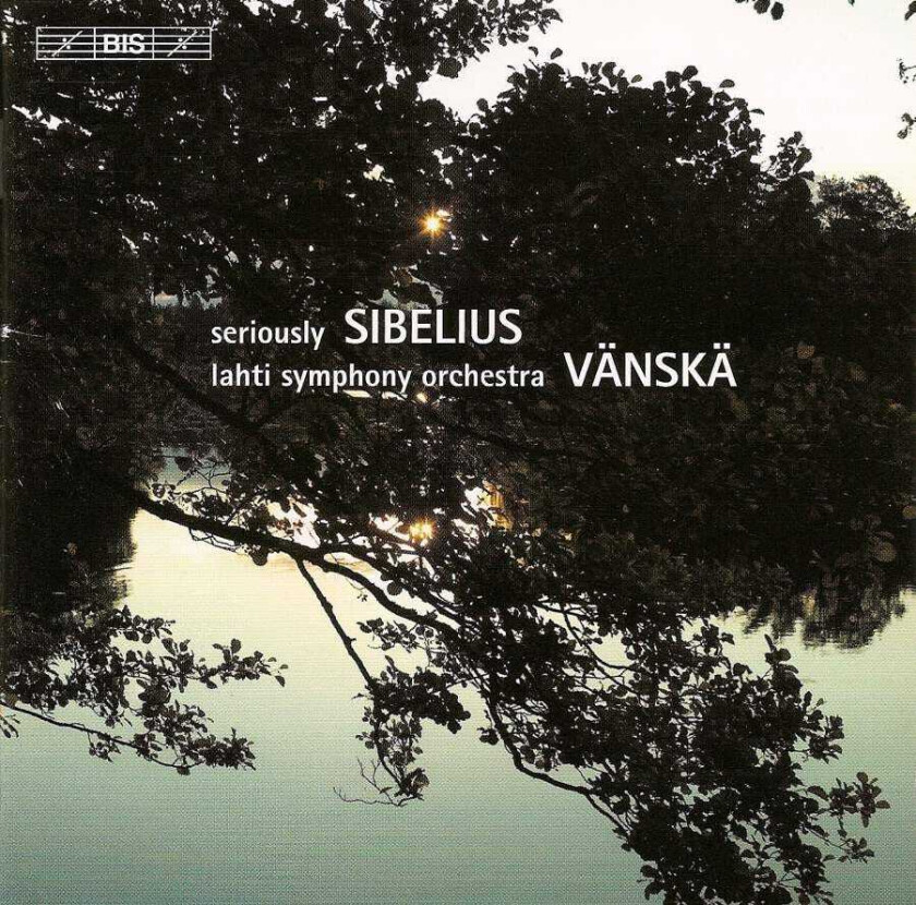 Osmo Vänskä, Jaakko Kuusisto, Marko Ylönen, Lahti Symphony Orchestra Seriously Sibelius CD