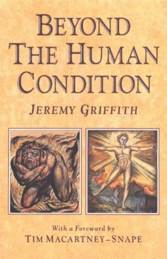 Beyond the Human Condition av Mr Jeremy Griffith