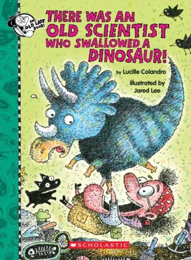 There Was an Old Scientist Who Swallowed a Dinosaur! av Lucille Colandro