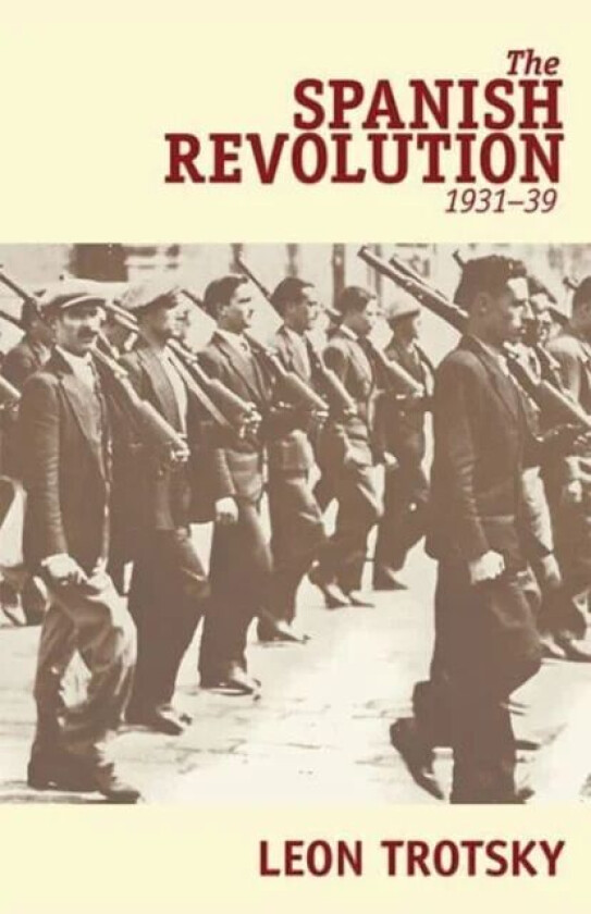 The Spanish Revolution, 1931-39 av Leon Trotsky