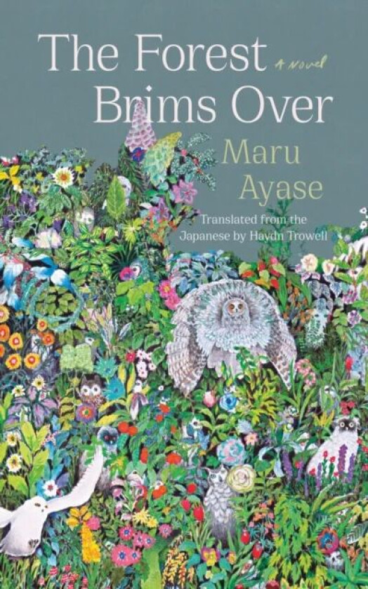 The Forest Brims Over av Maru Ayase, Haydn Trowell