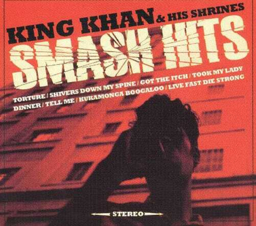 King Khan & His Shrines  Smash Hits  CD