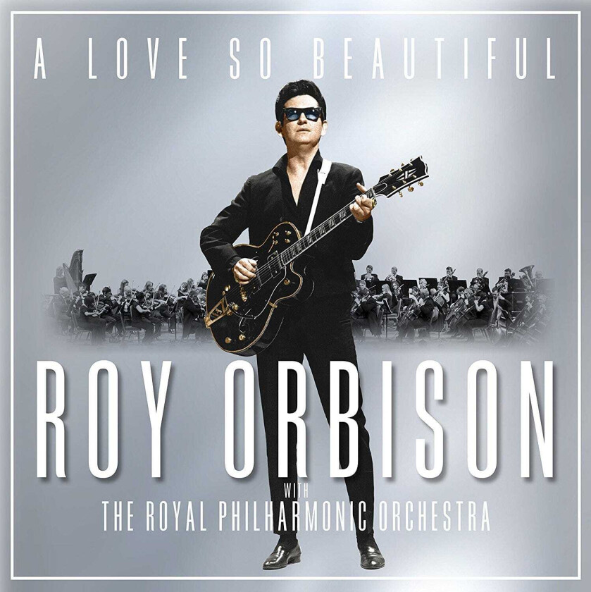 Roy Orbison  A Love So Beautiful: Roy Orbison & The Royal Philharmonic Orchestra  CD