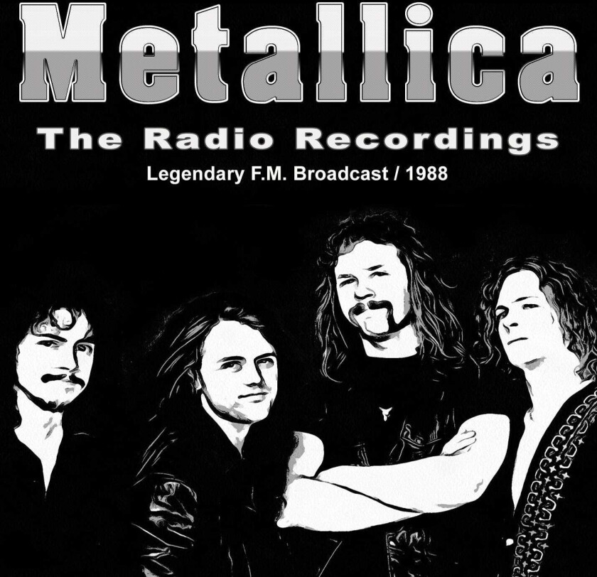 Metallica  The Radio Recordings  Legendary FM Broadcast 1988  CD