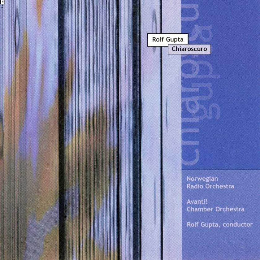 Rolf Gupta, KORK, Norwegian Radio Orchestra, Avanti Chamber Orchestra Gupta: Chiaroscuro CD