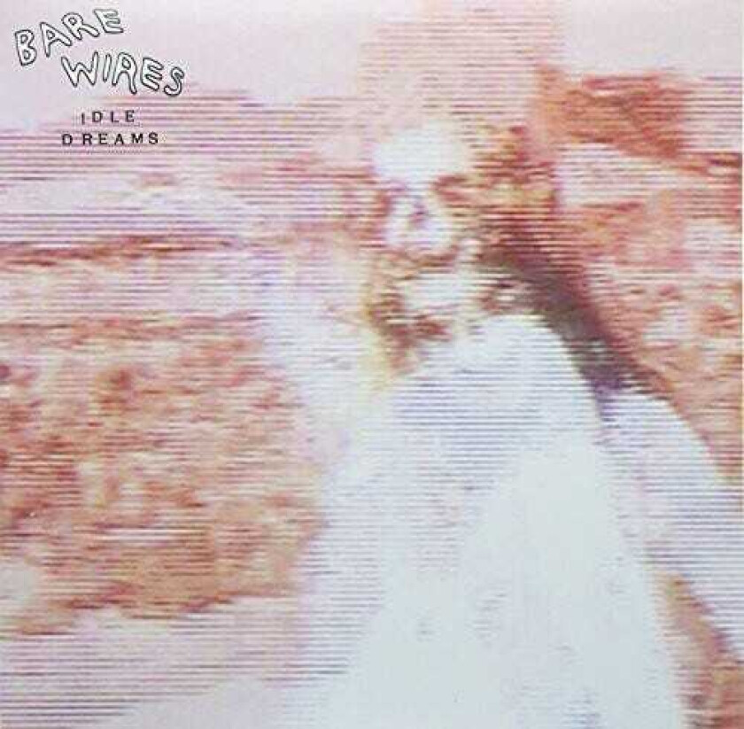 Bare Wires Idle Dreams LP/Vinyl