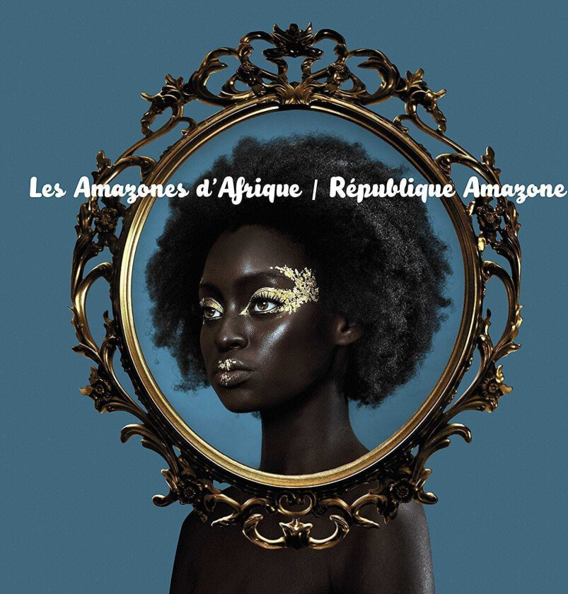 Les Amazones D’Afrique : R?publique Amazone CD (2017)
