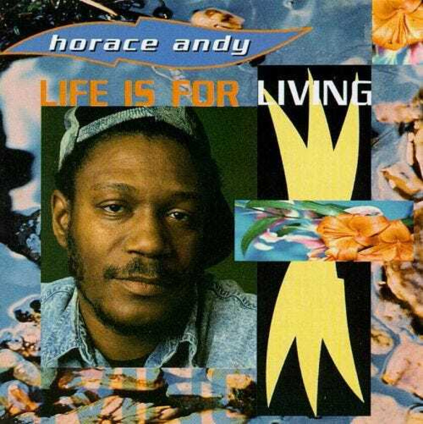 Horace Andy Life Is For Living CD