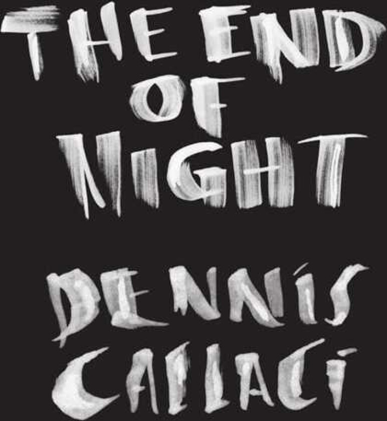Dennis Callaci End Of Night CD