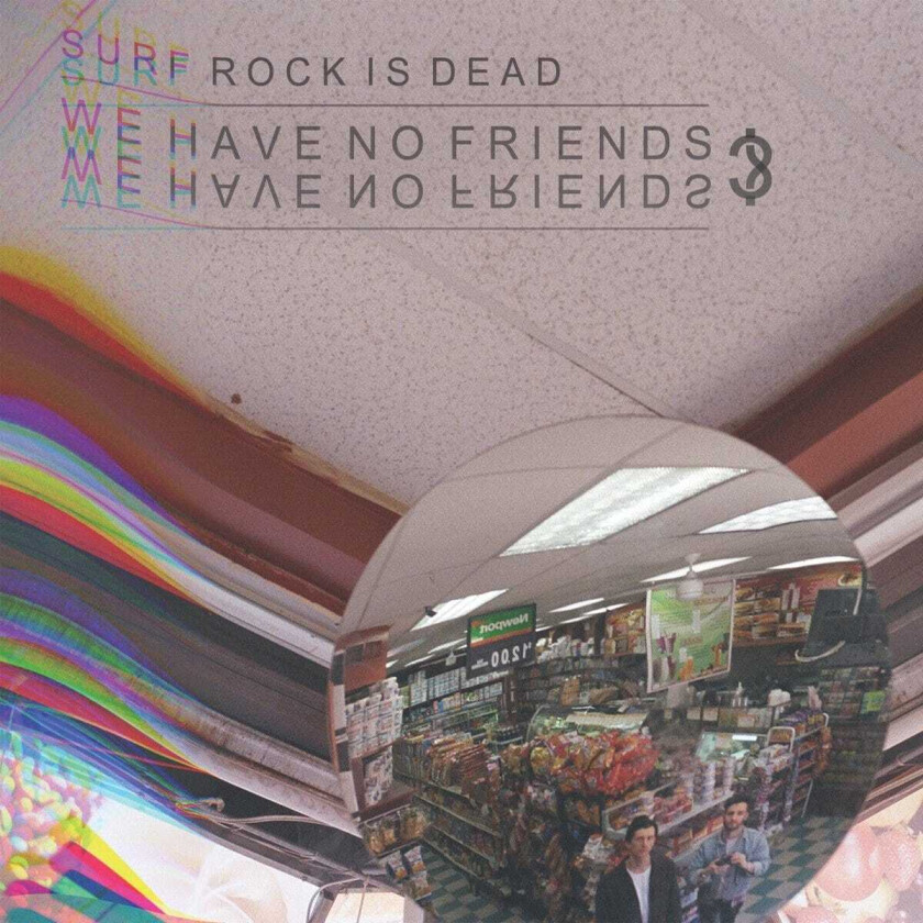 Surf Rock Is Dead We Have No Friends? LP/Vinyl