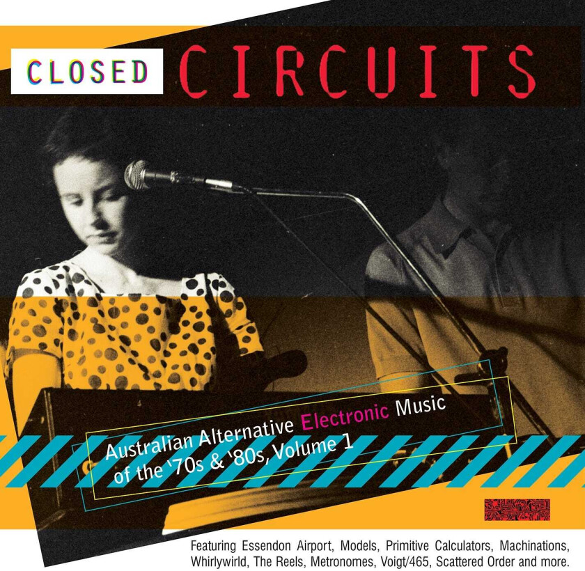 Diverse Electronica  Closed Circuits: Australian Electronic Music Of The 70's & 80's Volume 1  CD