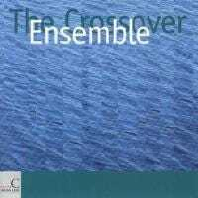 The Crossover Ensemble The Crossover Ensemble CD