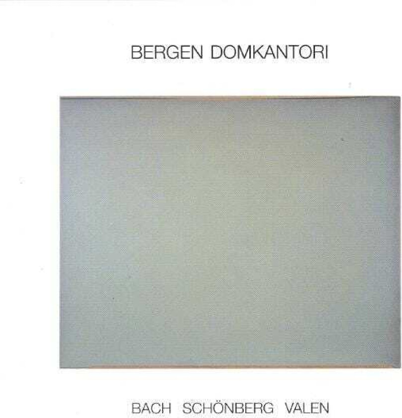 Bergen Domkantori  Bach/Schönberg/Valen  CD