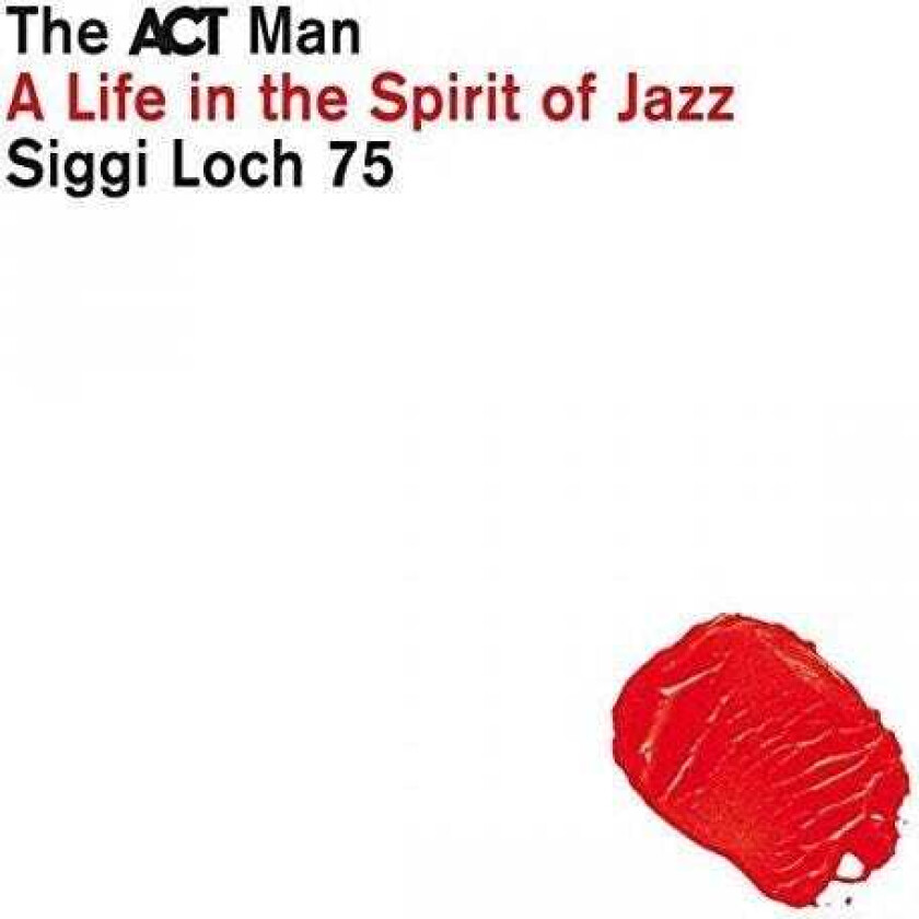 Diverse Jazz The ACT Man Siggi Loch 75: A Life In The Spirit Of Jazz CD