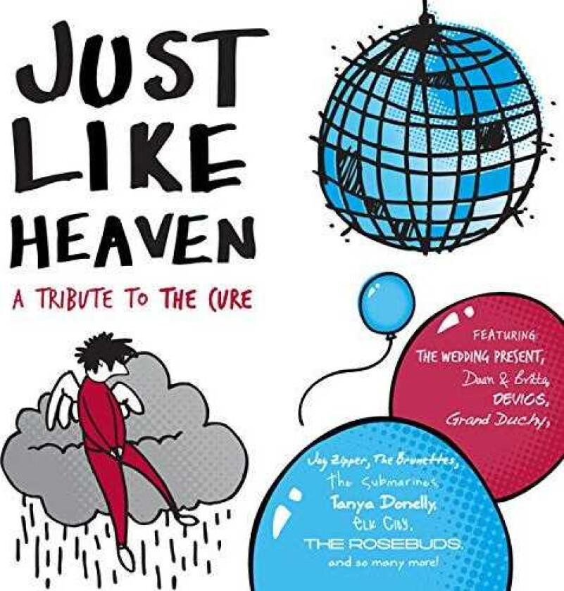 Diverse Artister, The Cure Tribute Just Like Heaven: A Tribute To The Cure CD